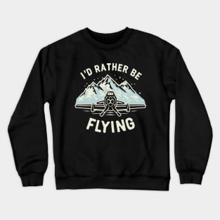 I'd Rather Be Flying. Snowy Mountains Crewneck Sweatshirt